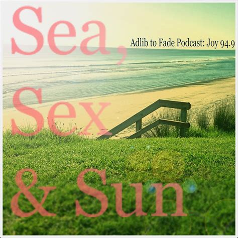 Sea Sex And Sun Adlib To Fade