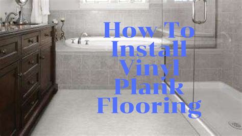 💥 How To Install Vinyl Plank Flooring 💥 In Bathroom Youtube