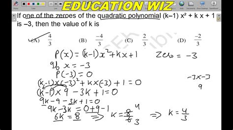 if one of the zeroes of the quadratic polynomial k 1 x2 k x 1 is 3 then the value of k