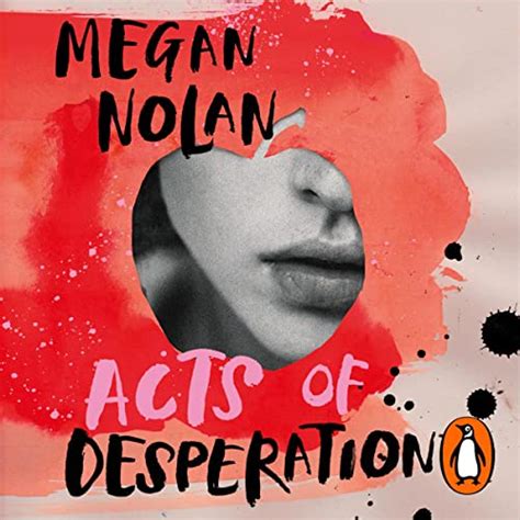 Acts Of Desperation Audio Download Megan Nolan Lauren Coe Penguin