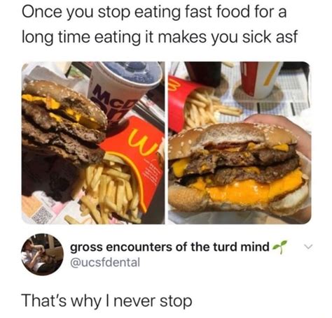 Once You Stop Eating Fast Food For A Long Time Eating It Makes You Sick