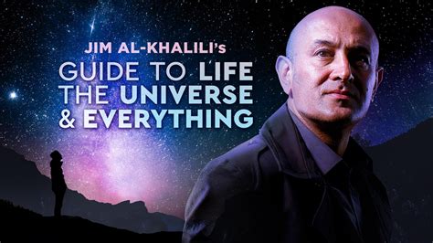 Jim Al Khalili‘s Guide To Life The Universe And Everything The