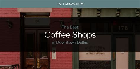 The Absolute Best Coffee Shops In Downtown Dallas Updated 2023