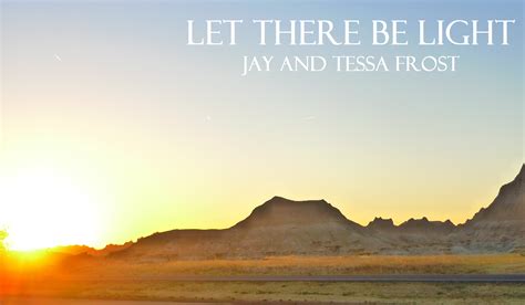 New Song Let There Be Light Jay And Tessa Frost Music