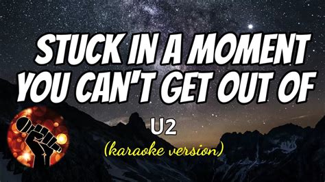 Stuck In A Moment You Cant Get Out Of U2 Karaoke Version Youtube