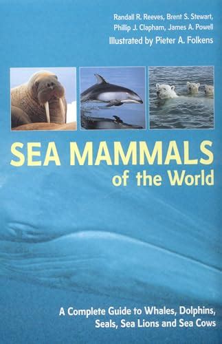 Sea Mammals Of The World A Complete Guide To Whales Dolphins Seals