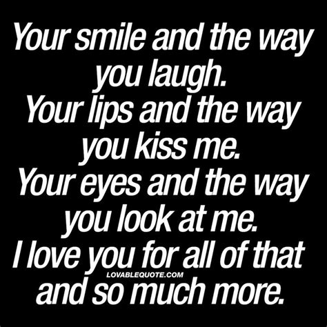 Your Smile And The Way You Laugh You Make Me Smile Quotes Make Me