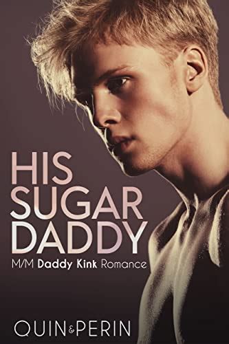 His Sugar Daddy Gay Daddy Kink M M Romance Kindle Edition By Perin Quin Literature