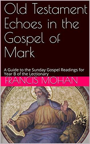 Old Testament Echoes In The Gospel Of Mark A Guide To The Sunday