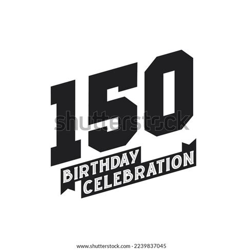 150 Birthday Celebration Greetings Card 150th Stock Vector Royalty