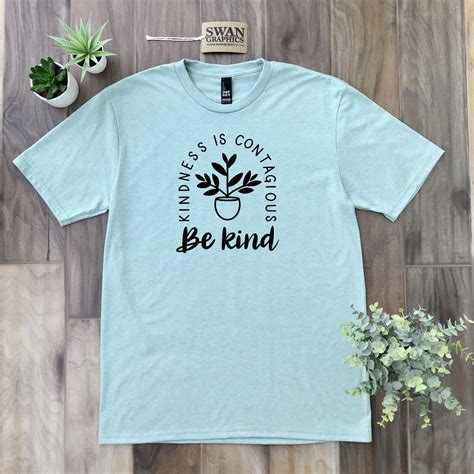 Kindness Shirt Be Kind Shirt T For Her Kindness T Shirt Etsy