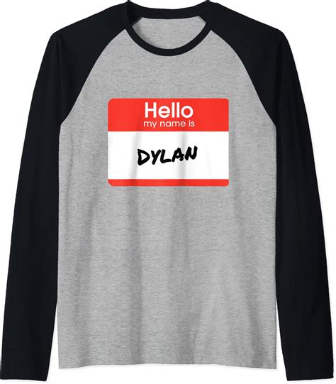 Hello My Name Is Dylan Funny Personalized T Raglan