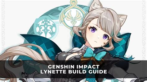 Genshin Impact Lynette Build Guide Lynette Best Weapon Artifacts And