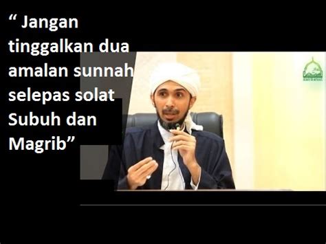 Wirid wirid, sepuluh kali selepas solat asar maghrib dan. Jangan tinggalkan dua amalan sunnah selepas solat Subuh ...