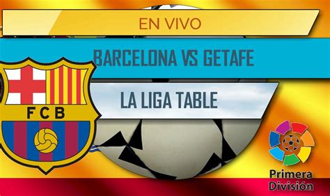 View the latest premier league tables, form guides and season archives, on the official website of the premier league. Barcelona vs Getafe En Vivo Score: La Liga Table