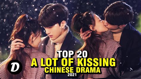top 20 chinese drama with a lot of kis ing scene youtube