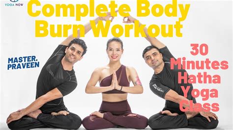 Well phase 3 is all about combining all that we have learned from. Complete Body Burn Yoga | 30 minutes Hatha Yoga ...