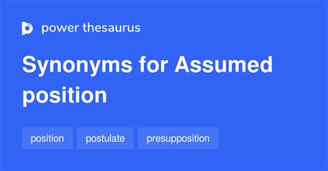 Assumed Position Synonyms 39 Words And Phrases For Assumed Position