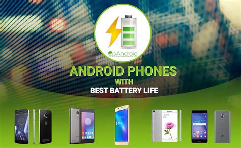 Android Phones With Best Battery Life 2017 Goandroid