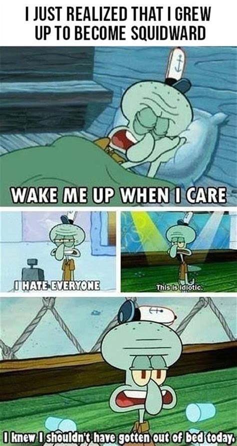 I Just Realized That I Grew Up To Become Squidward Funny Pictures