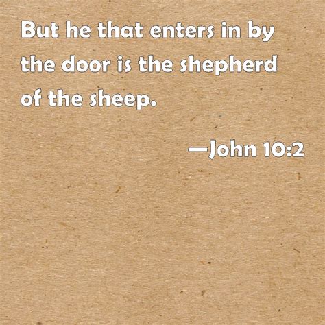 John 102 But He That Enters In By The Door Is The Shepherd Of The Sheep