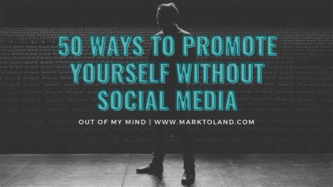 50 Ways To Promote Yourself Without Social Media — Mark Toland