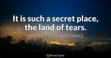 Antoine De Saint Exupery Quotes Brainyquote Tears Meaning Nietzsche