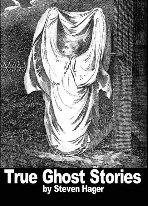 Smashwords True Ghost Stories A Book By Steven Hager