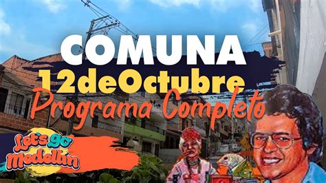 Comuna 12 De Octubre Pedregal Programa Completo Lets Go Medellín