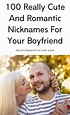 500 Top Cute Nicknames For Boyfriend - Relationship Culture