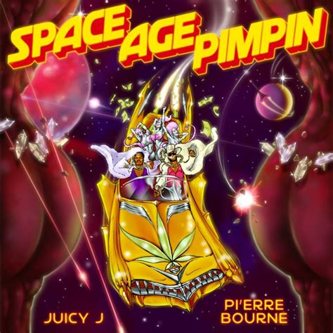Space Age Pimpin By Juicy J On Tidal