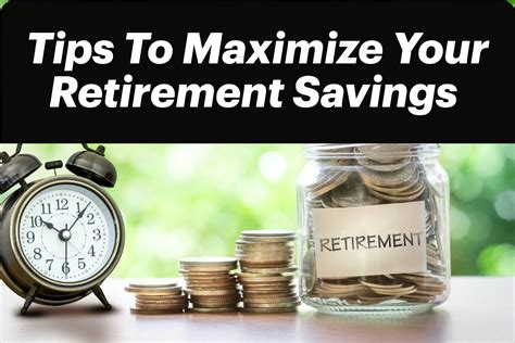 11 Tips To Maximize Your Retirement Savings Saving For Retirement