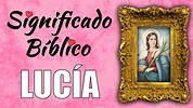 Lucía Significado Bíblico | ¿Qué Significa el Nombre de Lucía en la ...