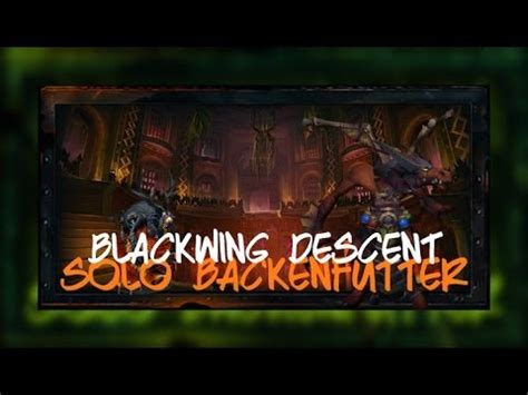It is created to serve as an continuation of the story in blackwing lair. Solo Backenfutter | Blackwing Descent | Maloriak | Boomkin ...