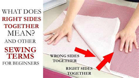 What Does Right Sides Together Mean And Other Sewing Terms For