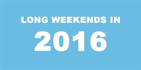 2016 Long Weekends List In India Plan And Book Extended Weekend
