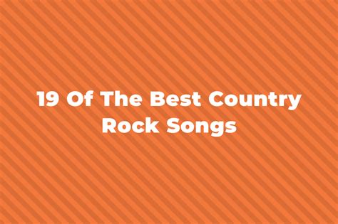 19 Of The Best Country Rock Songs Of All Time