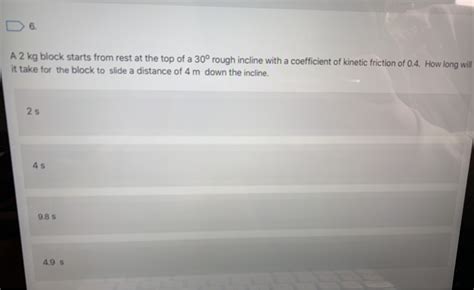 Solved 06 A 2 Kg Block Starts From Rest At The Top Of A 30°