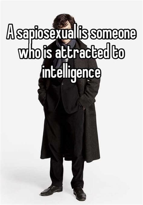 A Sapiosexual Is Someone Who Is Attracted To Intelligence