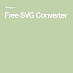 Free SVG Converter | Free svg, Converter, Svg