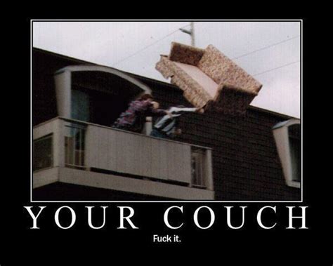 Image 56388 Fuck Yo Couch Know Your Meme