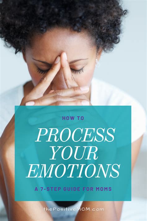 How To Process Your Emotions As A Mom A 7 Step Guide