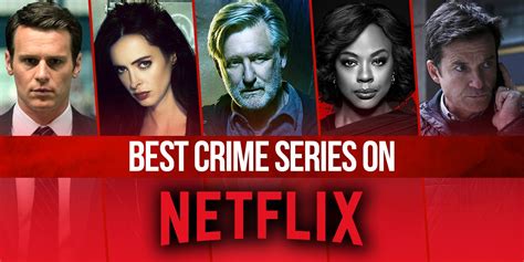 The Best Crime Shows On Netflix