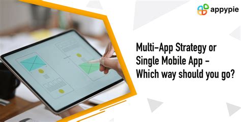 Multi App Strategy Vs Single Mobile App Strategy Differences