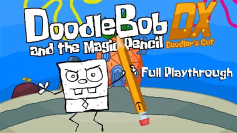 Doodlebob And The Magic Pencil Dx Full Playthrough Youtube