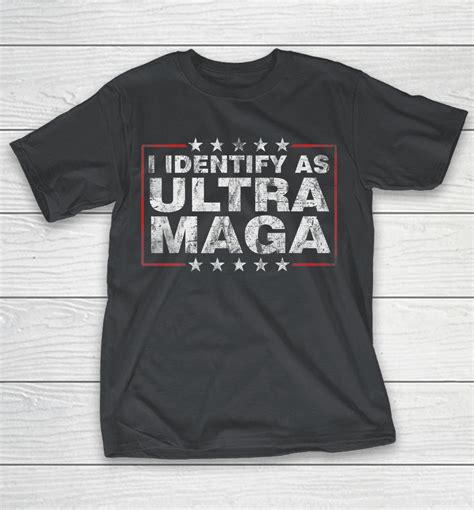 I Identify As Ultra Maga Shirt Support Great Maga King 2024 Shirts