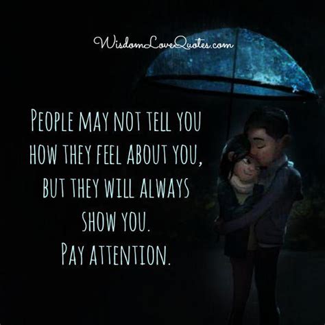 People May Not Tell You How They Feel About You Wisdom Love Quotes