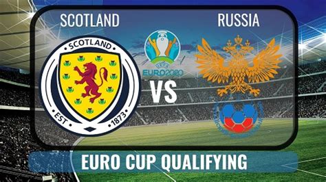 Euro 2020 Qualifier Odds Russia V Scotland New Zealand Betting