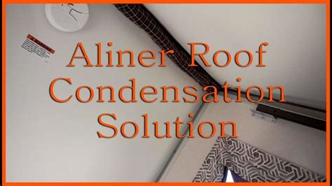 Aliner Roof Condensation Solution Youtube Roof Condensation Solutions