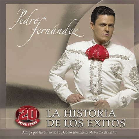 Stream Pedro Fernández Listen To La Historia De Los Exitos Playlist
